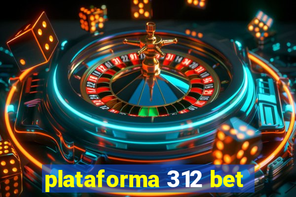 plataforma 312 bet